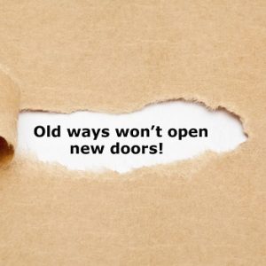 Old Ways Will Not Open New Doors Quote