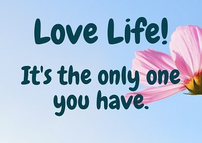 Love Life - Love Light Inspiration Quote