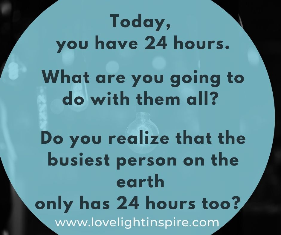 Affirmation Today you have 24 hours...
